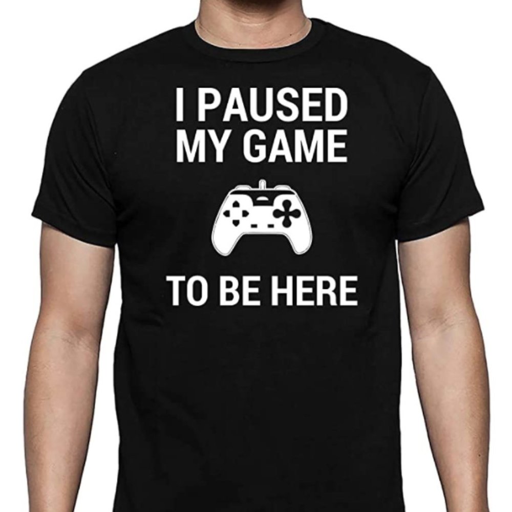 Men's Novelty Tee-NWOT-I Paused My Game To Be Here